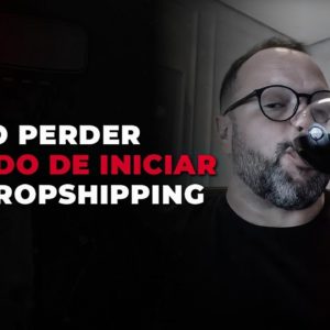 Como perder o medo de iniciar no Dropshipping