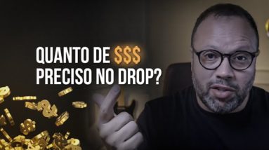 Dropshipping | Quanto Você Realmente Precisa Investir Para Ter Resultado?