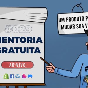 Mentoria Gratuita Dropshipping #029 - Dúvidas e Respostas