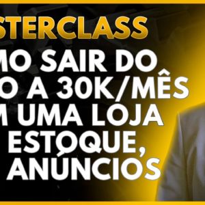 Faça Até 30K/mês Com Uma Loja Online Sem Estoque Sem Investir em Anúncios | Luciano Augusto