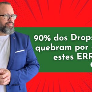 Episódio 9 - 90% dos Dropshippers quebram por cometerem estes erros...