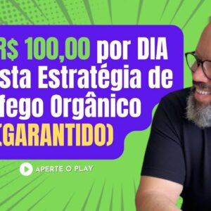 Episódio 29: Fazendo R$ 100 por dia GARANTIDO com esta Estratégia Orgânica